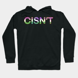 CISN’T genderqueer Hoodie